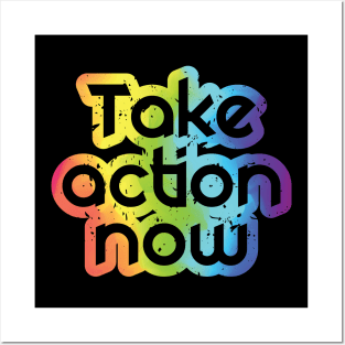 Take Action Now Posters and Art